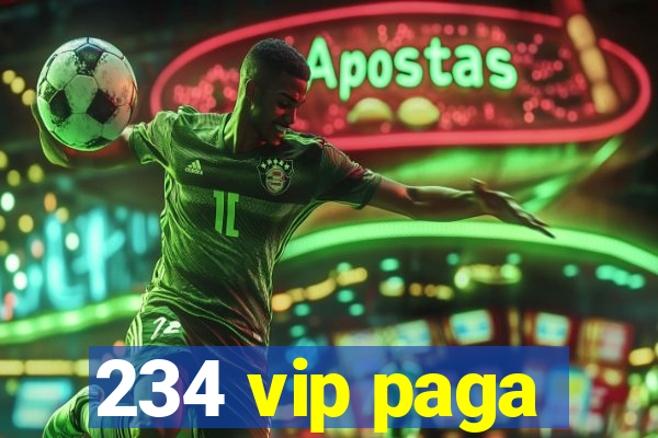 234 vip paga